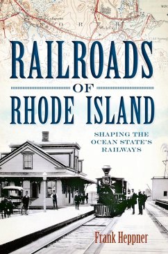 Railroads of Rhode Island (eBook, ePUB) - Heppner, Frank