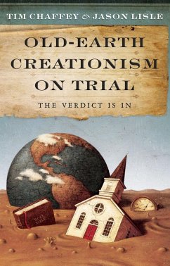 Old-Earth Creationism on Trail (eBook, ePUB) - Chaffey, Tim; Lisle, Jason
