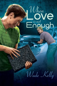 When Love Is Not Enough (eBook, ePUB) - Kelly, Wade