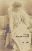 Playing Sarah Bernhardt (eBook, ePUB)