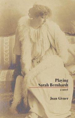 Playing Sarah Bernhardt (eBook, ePUB) - Givner, Joan