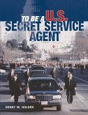 To Be a U.S. Secret Service Agent (eBook, ePUB)