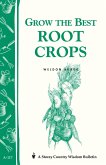 Grow the Best Root Crops (eBook, ePUB) Grow the Best Root Crops (eBook, ePUB)