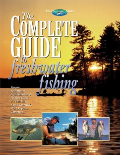 The Complete Guide to Freshwater Fishing (eBook, ePUB) - Editors of Creative Publishing international