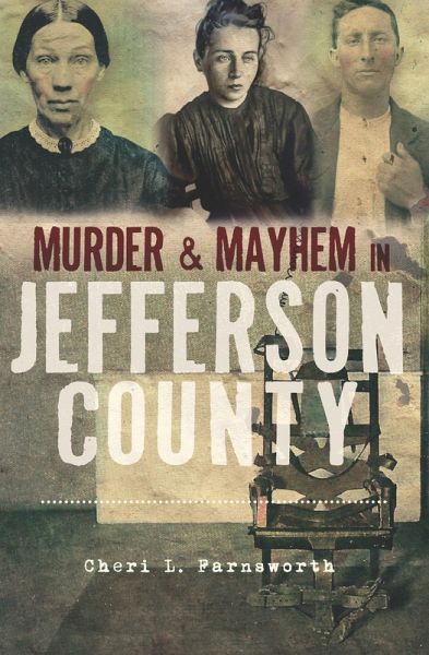 Murder & Mayhem in Jefferson County (eBook, ePUB) Murder & Mayhem in Jefferson County (eBook, ePUB)