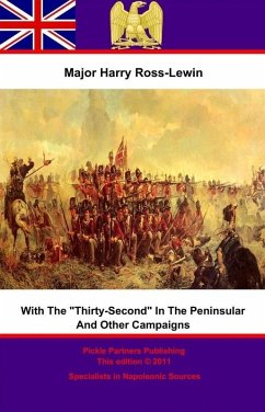 With &quote;The Thirty-Second&quote; In The Peninsular And Other Campaigns (eBook, ePUB) - Ross-Lewin, Major Harry