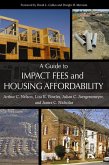 Guide to Impact Fees and Housing Affordability (eBook, ePUB) Guide to Impact Fees and Housing Affordability (eBook, ePUB)