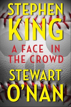 A Face in the Crowd (eBook, ePUB) - King, Stephen; O'Nan, Stewart