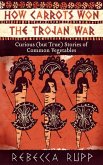 How Carrots Won the Trojan War (eBook, ePUB)