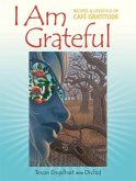 I Am Grateful (eBook, ePUB) I Am Grateful (eBook, ePUB)