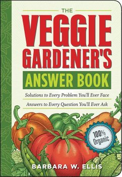 The Veggie Gardener's Answer Book (eBook, ePUB) - Ellis, Barbara W.