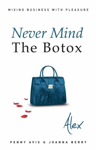 Never Mind The Botox: Alex (eBook, ePUB) Never Mind The Botox: Alex (eBook, ePUB)