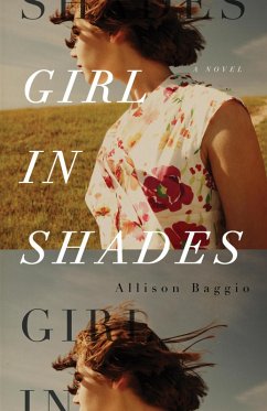 Girl in Shades (eBook, ePUB) - Baggio, Allison Girl in Shades (eBook, ePUB) - Baggio, Allison