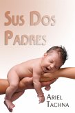 Sus Dos Padres (eBook, ePUB)