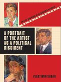 A Portrait of the Artist as a Political Dissident (eBook, ePUB)