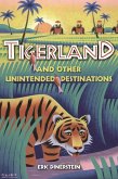 Tigerland and Other Unintended Destinations (eBook, ePUB)