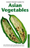 Handy Pocket Guide to Asian Vegetables (eBook, ePUB)