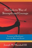 The Lakota Way of Strength and Courage (eBook, ePUB)