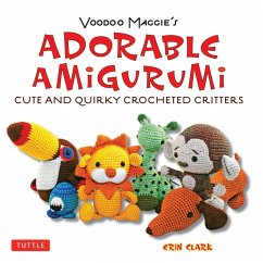 Adorable Amigurumi - Cute and Quirky Crocheted Critters (eBook, ePUB) - Clark, Erin