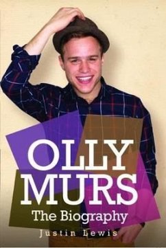 Olly Murs - The Biography (eBook, ePUB) - Lewis, Justin