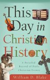 This Day in Christian History (eBook, ePUB)