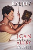 I Can Do Better All By Myself (eBook, ePUB) I Can Do Better All By Myself (eBook, ePUB)