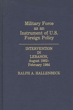 Military Force as an Instrument of U.S. Foreign Policy (eBook, PDF) - Hallenbeck, Ralph A.