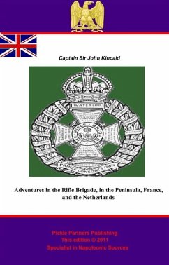 Cover Adventures in the Rifle Brigade, in the Peninsula, France, and the Netherlands from 1809 to 1815 [Illustrated and Annotated Edition] (eBook, ePUB)