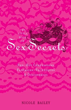 The Little Book of Sex Secrets (eBook, ePUB) - Bailey, Nicole