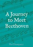 A Journey to Meet Beethoven (eBook, ePUB)