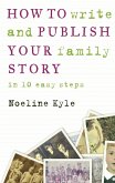 How to Write and Publish Your Family Story (eBook, ePUB)