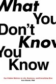 What You Don't Know You Know (eBook, ePUB)