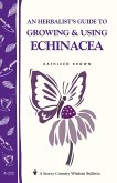 An Herbalist's Guide to Growing & Using Echinacea (eBook, ePUB)