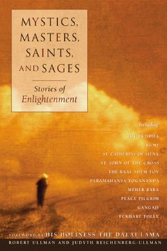 Mystics, Masters, Saints, and Sages (eBook, ePUB) - Ullman, Robert; Reichenberg-Ullman, Judyth Mystics, Masters, Saints, and Sages (eBook, ePUB) - Ullman, Robert; Reichenberg-Ullman, Judyth