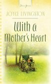 With A Mother's Heart (eBook, ePUB)