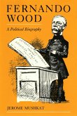 Fernando Wood (eBook, PDF) Fernando Wood (eBook, PDF)