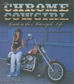 Cover The Chrome Cowgirl Guide to the Motorcycle Life (eBook, ePUB)