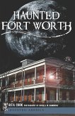 Haunted Fort Worth (eBook, ePUB)