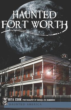 Haunted Fort Worth (eBook, ePUB) - Cook, Rita