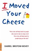 I Moved Your Cheese (eBook, ePUB)