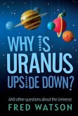 Why Is Uranus Upside Down? (eBook, ePUB)