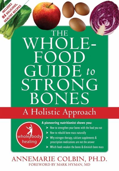 Whole-Food Guide to Strong Bones (eBook, ePUB) Whole-Food Guide to Strong Bones (eBook, ePUB)