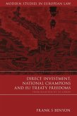 Direct Investment, National Champions and EU Treaty Freedoms (eBook, PDF)