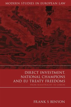 Direct Investment, National Champions and EU Treaty Freedoms (eBook, PDF) - Benyon, Frank S