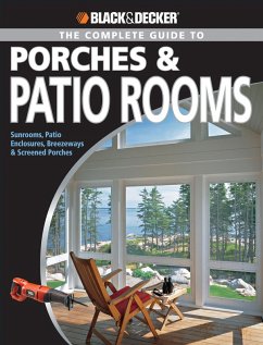 Black & Decker The Complete Guide to Porches & Patio Rooms (eBook, ePUB) - Schmidt, Phil