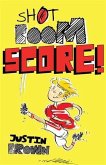 Shot, Boom, Score! (eBook, ePUB)