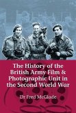 History of the British Army Film and Photographic Unit in the Second World War (eBook, ePUB)