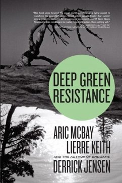 Deep Green Resistance (eBook, ePUB) - Jensen, Derrick; McBay, Aric; Keith, Lierre