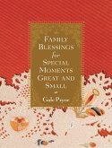 Family Blessings for Special Moments Great and Small (eBook, ePUB) Family Blessings for Special Moments Great and Small (eBook, ePUB)