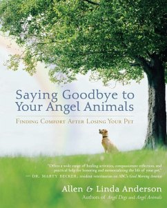 Saying Goodbye to Your Angel Animals (eBook, ePUB) - Anderson, Alan; Anderson, Linda